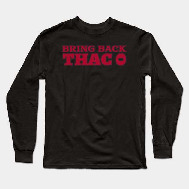 Bring Back THAC0 Long Sleeve T-Shirt by ArthellisCreations